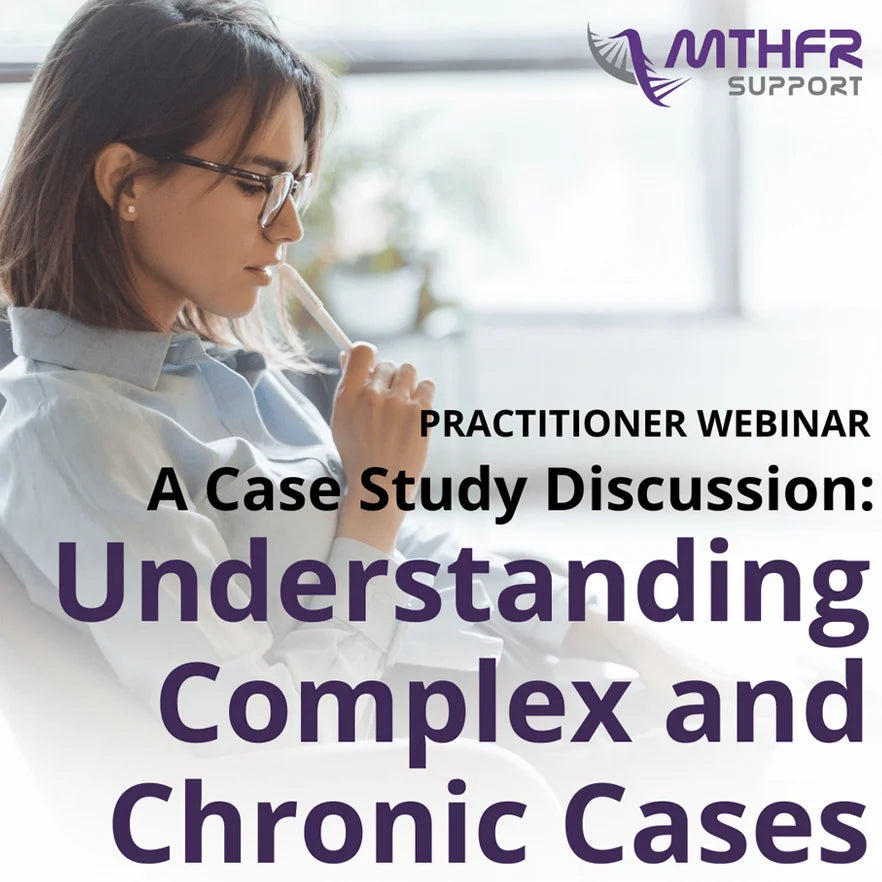 A Case Study Discussion: Understanding Complex and Chronic Cases Webinar Replay