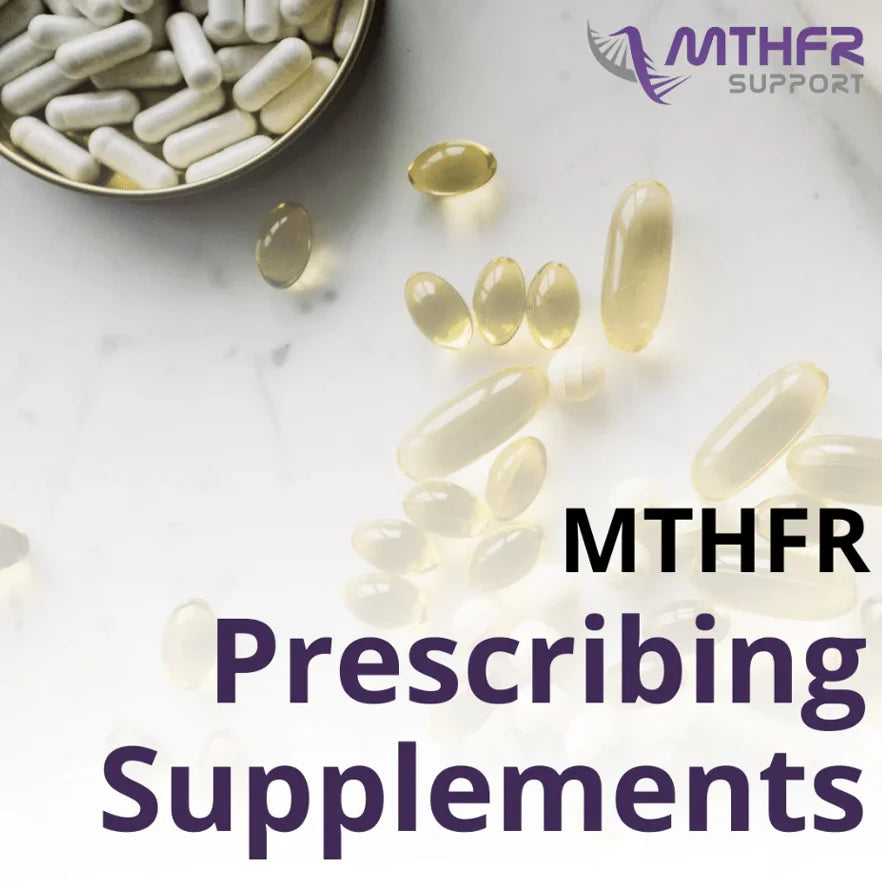 MTHFR - Prescribing Supplements