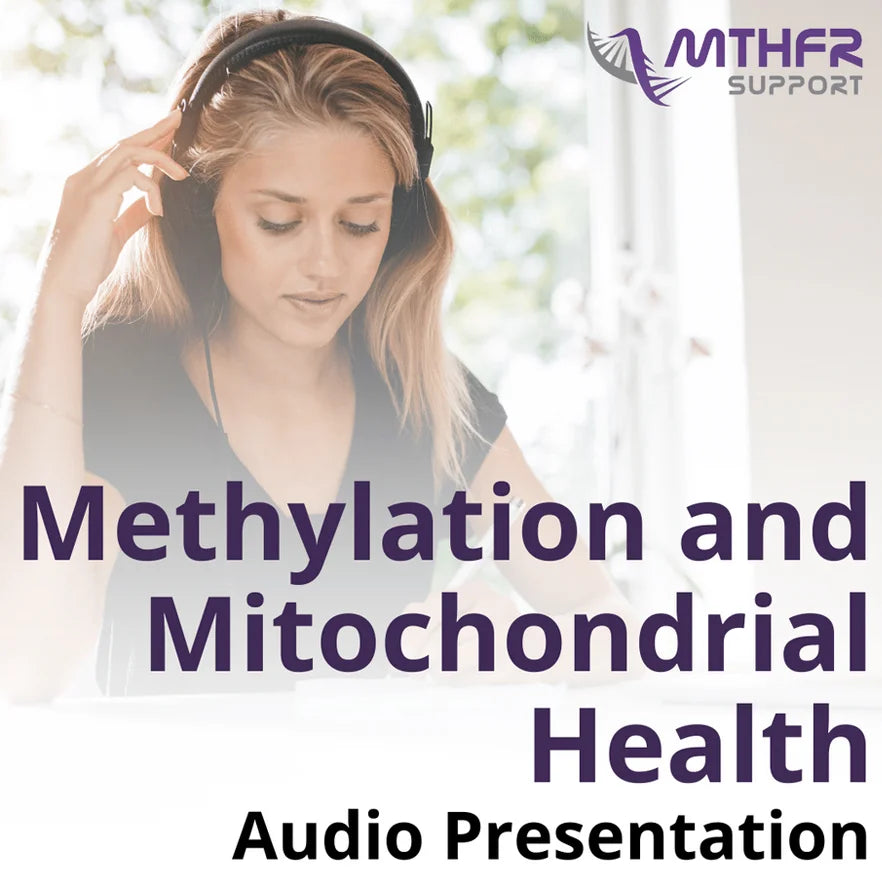 Methylation and Mitochondrial Health Presentation (Audio Only)
